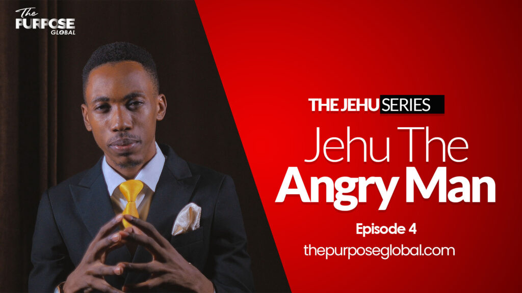 Unleashing Fury- Jehu Series Ep. 4 – The Angry Man