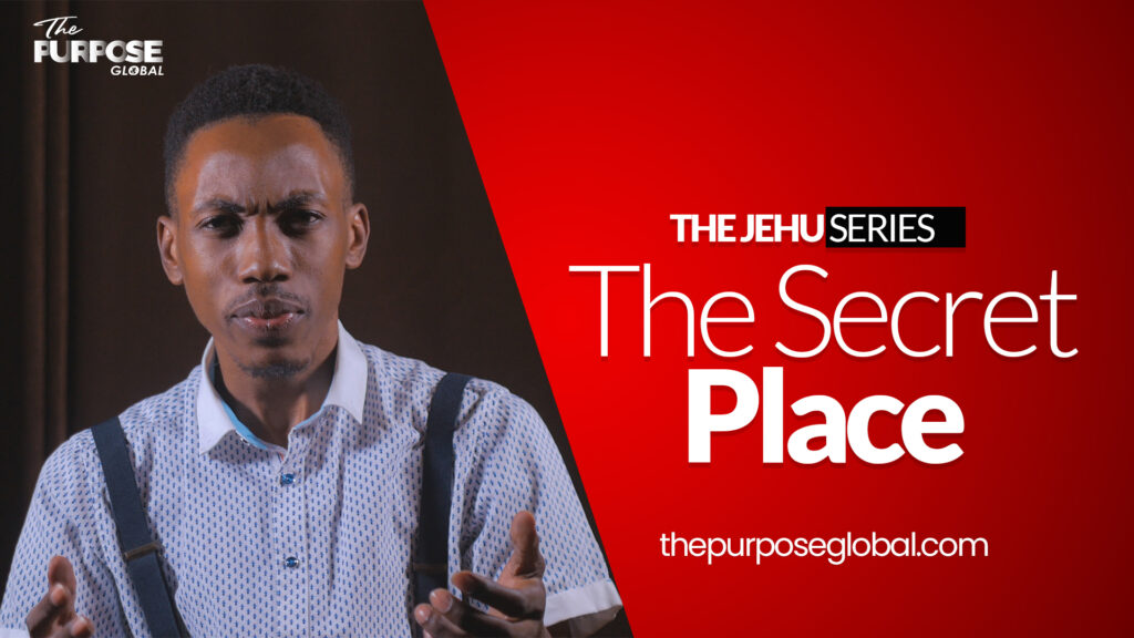 Jehu Series – Episode One – Tagged ‘The Secret Place,’ Second Kings Chapter 9.